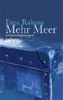 Ilma Rakusa - Mehr Meer