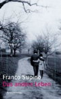 Franco Supino : Das andere Leben