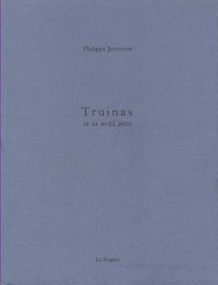 Philippe Jaccottet - Truinas, le 21 avril 2001