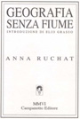 Anna Ruchat - Geografia senza fiume