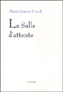 Marie Jeanne Urech - La Salle d'attente