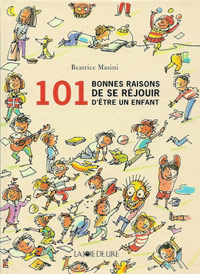 Béatrice Masini / 101 bonnes raisons de se réjouir d'être un enfant