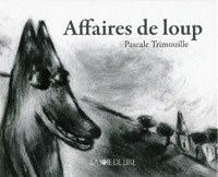 Pascale Trimouille / Affaire de loup 