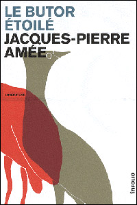 Jacques Pierre Ame / Le butor toil