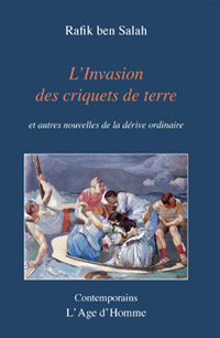 Rafik ben Salah/ L'Invasion des criquets de terre