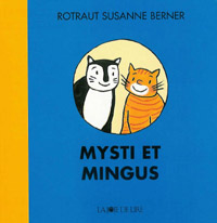 Rotraut Susanne Berner / Mysti et Mingus