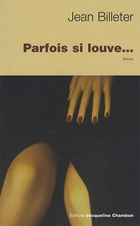 Jean Billeter : Parfois si louve