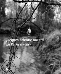 Jacques-Etienne Bovard / La Pêche à rôder