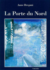 Anne Bregani / La Porte du Nord