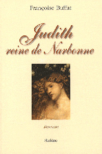 Franoise Buffat - Judith, reine de Narbonne