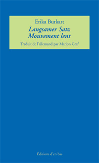 Erika Burkart/ Langsamersatz / Mouvement lent