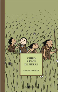 Franz Hohler / Chipo à l'âge de pierre 