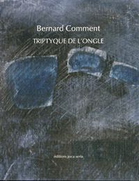 Bernard Comment / Triptyque de l'Ongle