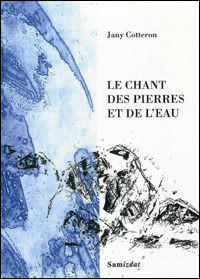 Jany Cotteron / Le chant des pierres et de l'eau