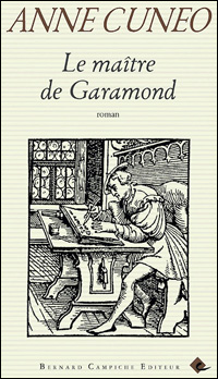 Anne Cuneo / Le matre de Garamond