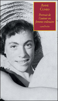 Anne Cuneo - Portrait de l'auteur en femme ordinaire