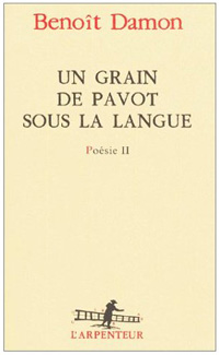 Benot Damon - Un grain de pavot sous la langue