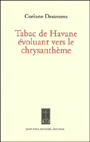 Corinne Desarzens : "Tabac de Havane évoluant vers le chrysanthème"