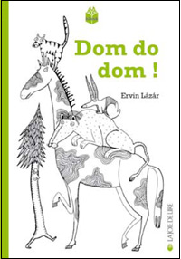 Ervin Lázár / Dom do dom ! 