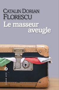 Catalin Dorian Florescu / Le Masseur aveugle