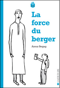 Azouz Begag / La force du berger 