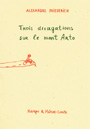 Alexandre Friederich / Trois divagations sur le mont Arto