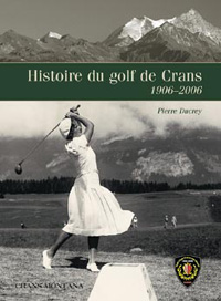 Pierre Ducrey / Histoire du golf de Crans 1906-2006
