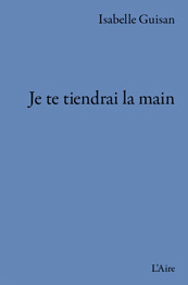 Isabelle Guisan - Je te tiendrai la main