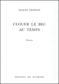 Jacques Herman - Clouer le bec au temps