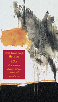 Jean-Dominique Humbert / L'Air de ton nom et autres poésies (1986-2011)