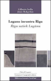 Gilberto Isella, Lugano incontra Riga