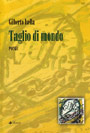 Gilberto Isella - Taglio di mondo