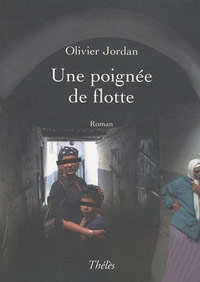 Olivier Jordan - Une poigne de flotte