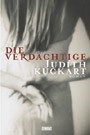 Judith Kuckart - Die Verdchtige