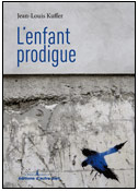 Jean-Louis Kuffer / L'enfant prodigue