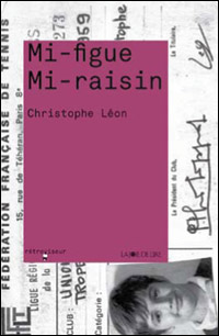 Christophe Léon / Mi-figue mi-raisin