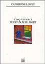 Catherine Lovey - Cinq vivants pour un seul mort