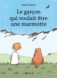 Hans Traxler / Le garon qui voulait tre une marmotte