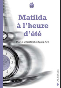 Marie-Christophe Ruate-Arn / Matilda à l'heure d'été 