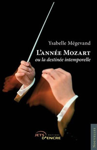 Ysabelle Mgevand, L'anne Mozart ou la destine intemporelle