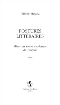 Jrme Meizoz - Postures Littraires