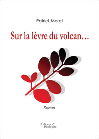 Patrick Moret - Sur la lvre du volcan
