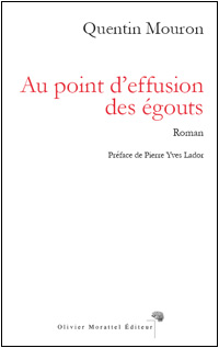 Quentin Mouron / Au point d’effusion des égouts