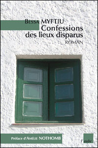 Bessa Myftiu / Confessions des lieux disparus