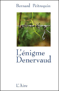 Bernard Peitrequin - L'nigme Denervaud