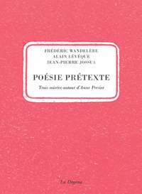 Frdric Wandlre  - Posie prtexte : trois soires autour d'Anne Perrier