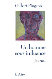 Gilbert Pingeon - Un homme sous influence