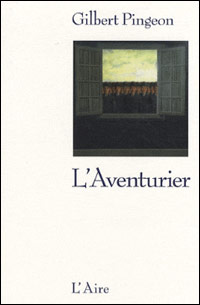 Gilbert Pingeon - L'Aventurier