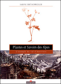 Sabine Brschweiler / Plantes et Savoirs des Alpes