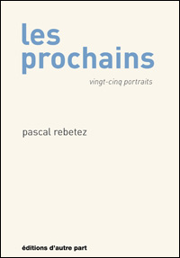 pascal rebetez - les prochains